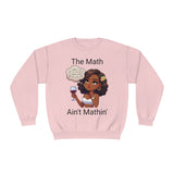 "The Math Ain't Mathin" Crewneck Sweatshirt