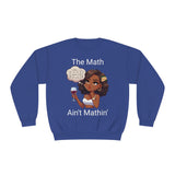 "The Math Ain't Mathin" Crewneck Sweatshirt