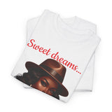 😈 Sweet Dreams… OR MAYBE NOT Tee