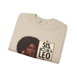 ♌️ LEO — “SIS, ACT LIKE A LEO” Sweatshirt