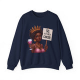 ♋️ CANCER — “SIS, ACT LIKE A CANCER” Sweatshirt