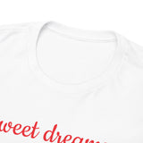 😈 Sweet Dreams… OR MAYBE NOT Tee