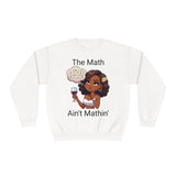 "The Math Ain't Mathin" Crewneck Sweatshirt