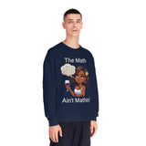 "The Math Ain't Mathin" Crewneck Sweatshirt