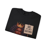 ♐️ SAGITTARIUS — “SIS, ACT LIKE A SAGITTARIUS” Sweatshirt
