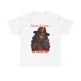 😈 Sweet Dreams… OR MAYBE NOT Tee