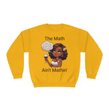 "The Math Ain't Mathin" Crewneck Sweatshirt