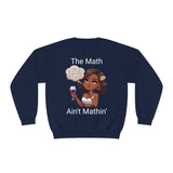 "The Math Ain't Mathin" Crewneck Sweatshirt