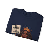 ♉️ TAURUS — “SIS, ACT LIKE A TAURUS” Sweatshirt