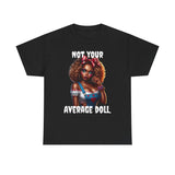 💅 NOT YOUR AVERAGE DOLL Tee