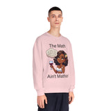 "The Math Ain't Mathin" Crewneck Sweatshirt
