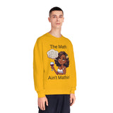 "The Math Ain't Mathin" Crewneck Sweatshirt