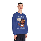 "The Math Ain't Mathin" Crewneck Sweatshirt