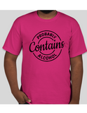 "Probably Contains Alcohol" Unisex T-Shirt