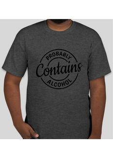 "Probably Contains Alcohol" Unisex T-Shirt
