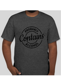 "Probably Contains Alcohol" Unisex T-Shirt